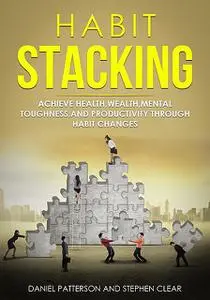 «Habit Stacking» by Daniel Patterson