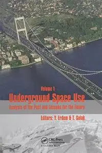 Underground space use: analysis of the past and lessons for the future. Proceedings of the 31st ITA-AITES World Tunnel Congress