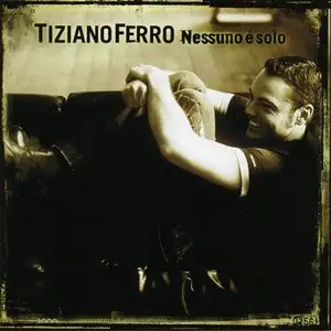 Tiziano Ferro - Nessuno è Solo (2006)