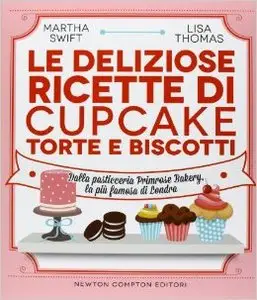 Martha Swift - Le deliziose ricette di cupcake, torte e biscotti