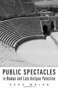 Public Spectacles in Roman and Late Antique Palestine