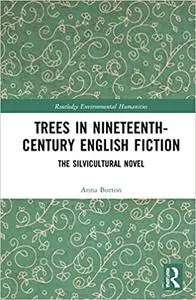 Trees in Nineteenth-Century English Fiction: The Silvicultural Novel