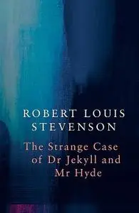 «Dr Jekyll and Mr Hyde» by Helen Dunmore, Robert Louis Stevenson