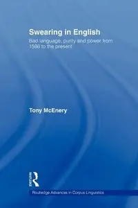 Swearing in English: Bad Language, Purity and Power from 1586 to the Present (repost)