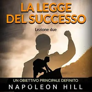 «Un Obiettivo principale definito» by Napoleon Hill