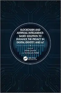 Blockchain and Artificial Intelligence-Based Solution to Enhance the Privacy in Digital Identity and IoT