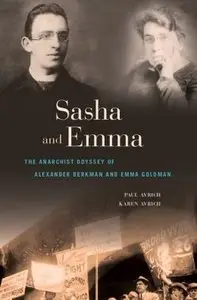 Sasha and Emma: The Anarchist Odyssey of Alexander Berkman and Emma Goldman