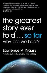 «The Greatest Story Ever Told...So Far» by Lawrence Krauss