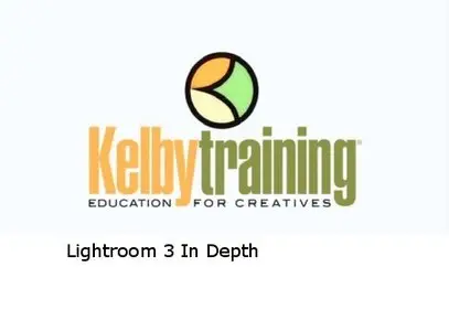 Kelby Training - Lightroom 3 In Depth: 1,2,3 parts [repost]