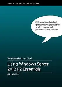 Using Windows Server 2012 R2 Essentials [Kindle Edition]