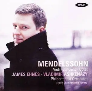 James Ehnes - Mendelssohn: Violin Concerto, Octet (2010)
