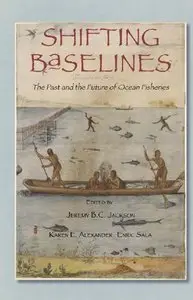 Shifting Baselines: The Past and the Future of Ocean Fisheries (repost)