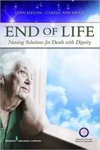 End of Life: Nursing Solutions for Death with Dignity