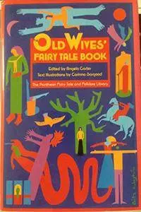 Old Wives Fairy Tale Book (Pantheon Fairy Tale & Folklore Library)