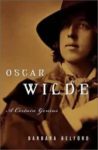 Oscar Wilde: A Certain Genius (Repost)