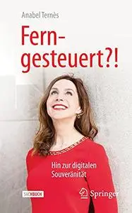 Ferngesteuert?!: Hin zur digitalen Souveränität