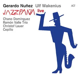 Gerardo Nuñez & Ulf Wakenius - Jazzpaña Live (2015)