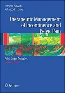 Therapeutic Management of Incontinence and Pelvic Pain: Pelvic Organ Disorders (Repost)