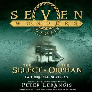 «Seven Wonders Journals: The Select and The Orphan» by Peter Lerangis