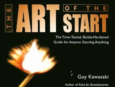 Guy Kawasaki - The Art of the Start [Repost]