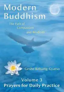 Modern Buddhism: The Path of Compassion and Wisdom - Volume 3 Prayers for Daily Practice