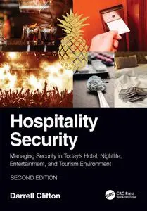 Hospitality Security: Managing Security in Today’s Hotel, Nightlife, Entertainment, and Tourism Environment, 2nd Edition