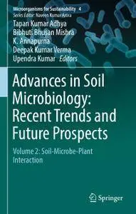 Advances in Soil Microbiology: Recent Trends and Future Prospects: Volume 2: Soil-Microbe-Plant Interaction