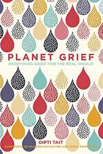 Planet Grief: Redefining Grief for the Real World