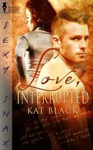 «Love, Interrupted» by Kat Black