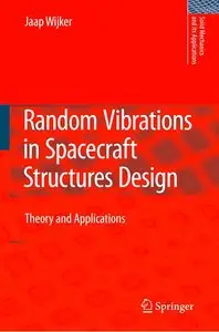 Random Vibrations in Spacecraft Structures Design: Theory and Applications (repost)