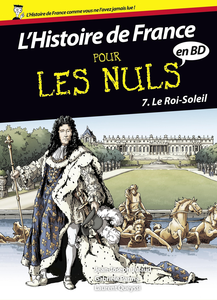 L'Histoire de France Pour les Nuls - Tome 7 - Le Roi-Soleil
