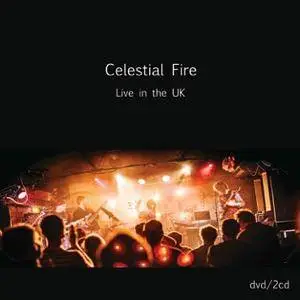 Celestial Fire - Live In The UK (2017)