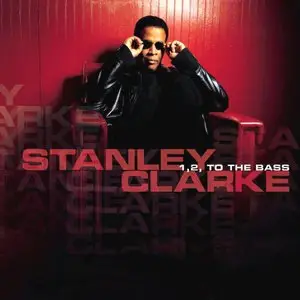 Stanley Clarke - 1,2 To The Bass (2003) {EK 67346}
