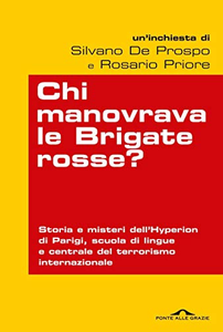 Chi Comandava Le Brigate Rosse - Ros Silvano De Prospo