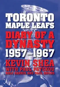 «Toronto Maple Leafs» by Kevin Shea, Paul Patskou