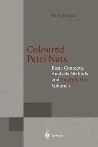 Coloured Petri Nets: Basic Concepts, Analysis Methods and Practical Use, Volume 3