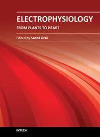 Electrophysiology – From Plants to Heart by Saeed Oraii