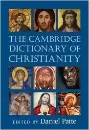The Cambridge Dictionary of Christianity
