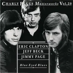 Charly Blues Masterworks Vol. 20. - Eric Clapton, Jeff Beck, Jimmy Page : Blue Eyed Blues (1993)