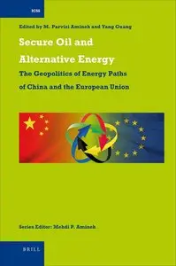 Secure Oil and Alternative Energy: The Geopolitics of Energy Paths of China and the European Union