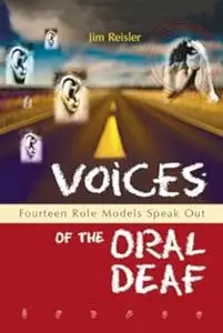 Voices of the Oral Deaf: Fourteen Role Models Speak Out
