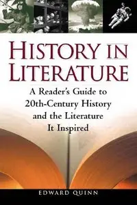 History in Literature: A Reader's Guide to 20th Century History and the Literature It Inspired