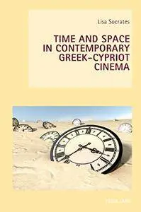 Time and Space in Contemporary Greek-Cypriot Cinema