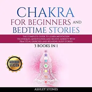 Chakra for Beginners and Bedtime Stories: 3 Books in 1 [Audiobook]