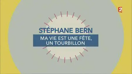 (Fr2) Stéphane Bern Ma vie est une fête, un tourbillon (2016)