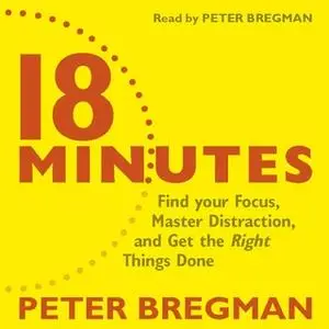 «18 Minutes» by Peter Bregman