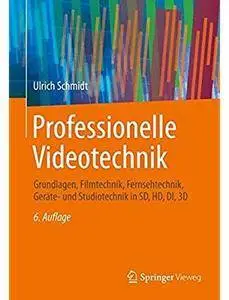Professionelle Videotechnik (Auflage: 6) [Repost]