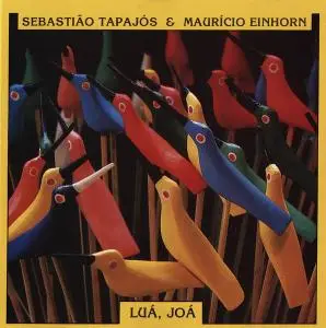 Sebastião Tapajós & Maurício Einhorn - Luá, Joá (1984) [Reissue 1990]