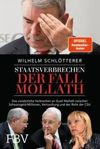 Wilhelm Schlötterer - Staatsverbrechen – der Fall Mollath
