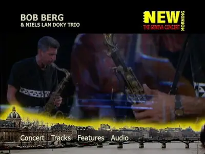 Bob Berg & Niels Lan Doky Trio - New Morning: The Geneva Concert (2007)